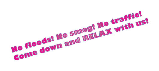 No traffic! No smog! Come on down!